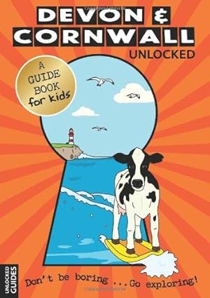 Seller image for Devon and Cornwall Unlocked (Unlocked Guides) for sale by WeBuyBooks