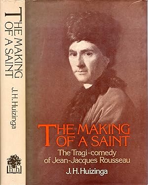 Immagine del venditore per The Making of a Saint: The Tragi-Comedy of Jean-Jacques Rousseau venduto da Pendleburys - the bookshop in the hills