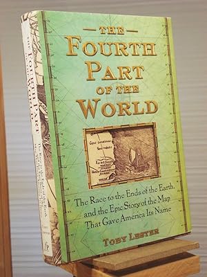 Imagen del vendedor de The Fourth Part of the World: The Race to the Ends of the Earth, and the Epic Story of the Map That Gave America Its Name a la venta por Henniker Book Farm and Gifts