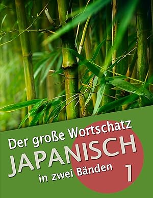 Seller image for Der groÃ e Wortschatz Japanisch in zwei BÃ¤nden Band 1 for sale by moluna