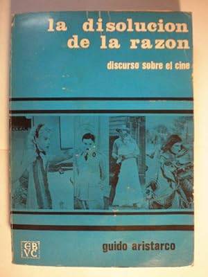 La disolución de la razón. Discurso sobre el cine