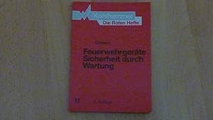 Feuerwehrgeräte. Sicherheit durch Wartung. Ein Leitfaden für die Instandhaltung.