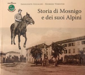 Immagine del venditore per STORIA DI MOSNIGO E DEI SUOI ALPINI venduto da AL VECCHIO LIBRO