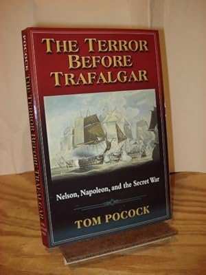 Seller image for The Terror Before Trafalgar: Nelson, Napoleon, and the Secret War for sale by Henniker Book Farm and Gifts