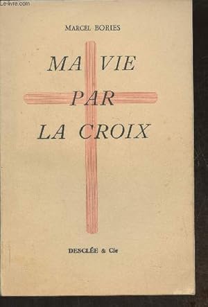 Immagine del venditore per Ma vie par la Croix venduto da Le-Livre