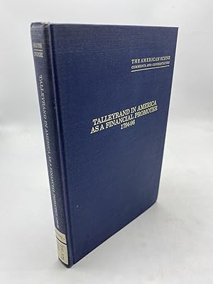 Talleyrand In America As A Financial Promoter, 1794-1796: Unpublished Letters and Memoirs