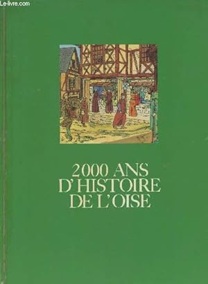 Bild des Verkufers fr 2000 ans d'Histoire de l'Oise zum Verkauf von Le-Livre