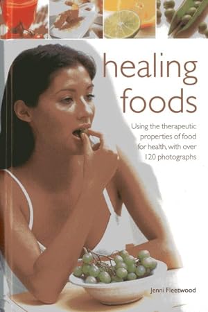 Seller image for Healing Foods : Using the Therapeutic Properties of Food for Health, With over 120 Photographs for sale by GreatBookPricesUK