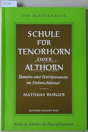 Schule für Tenorhorn oder Althorn. (Baryton oder Ventilposaune im Violinschlüssel). [= Der Bläser...