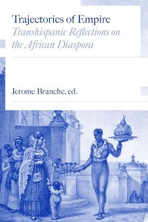 Seller image for Trajectories of Empire : Transhispanic Reflections on the African Diaspora for sale by GreatBookPrices