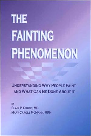 Imagen del vendedor de The Fainting Phenomenon: Understanding Why People Faint and What Can be Done about it a la venta por WeBuyBooks