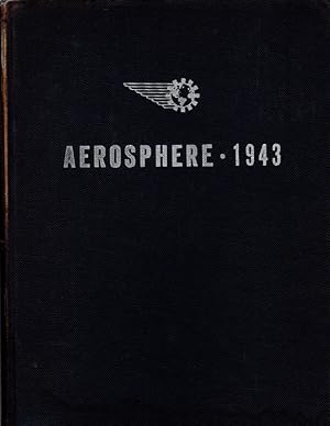 Seller image for AEROSPHERE 1943, Including Modern Aircraft, Modern Aircraft Engines, Aircraft Statistics, Buyer's Guide, Edited by Glenn D. Angle. COLLECTIBLE AIRCRAFT ENCYCLOPEDIA FOR THE 1943 PRODUCT YEAR. Aerosphere Inc., 1944. for sale by Once Read Books