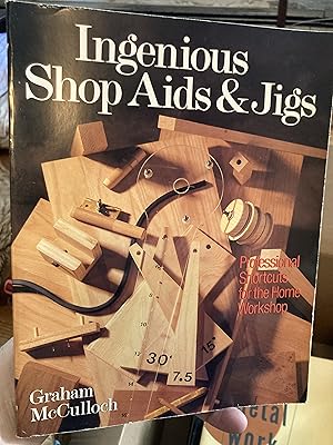 Seller image for Ingenious Shop Aids and Jigs: Professional Shortcut for the Home Workshop for sale by A.C. Daniel's Collectable Books