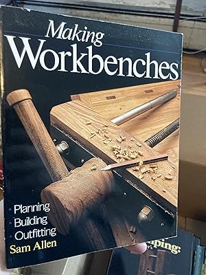 Making Workbenches: * Planning * Building * Outfitting