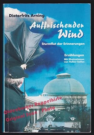 Seller image for Auffrischender Wind: Sturmflut der Erinnerungen; Erzhlungen - signiert - Arning, Dieterfritz for sale by Oldenburger Rappelkiste