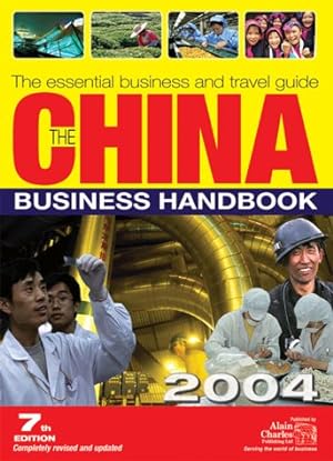 Imagen del vendedor de The China Business Handbook 2004: The Essential Business and Travel Guide a la venta por WeBuyBooks