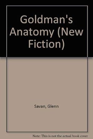Bild des Verkufers fr Goldman's Anatomy (New Fiction S.) zum Verkauf von WeBuyBooks