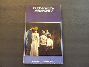 Image du vendeur pour Is There Life After Self? sc Richard D Dobbins 1980 Emerging Ministries mis en vente par Joseph M Zunno