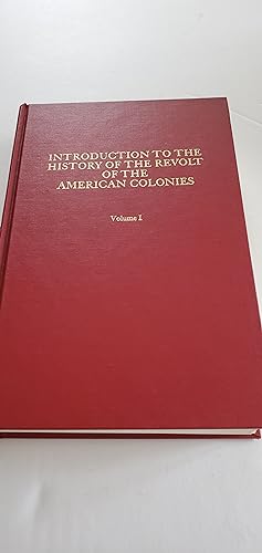 Bild des Verkufers fr Introduction to the history of the Revolt of the American Colonies Volume 1,An zum Verkauf von Joes Books