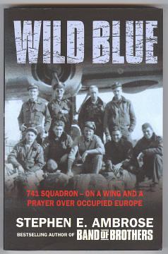 Bild des Verkufers fr WILD BLUE - 741 Squadron - On A Wing And A Prayer Over Occupied Europe zum Verkauf von A Book for all Reasons, PBFA & ibooknet