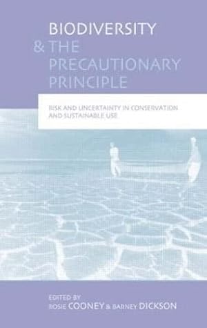 Seller image for Biodiversity and the Precautionary Principle: Risk, Uncertainty and Practice in Conservation and Sustainable Use for sale by WeBuyBooks