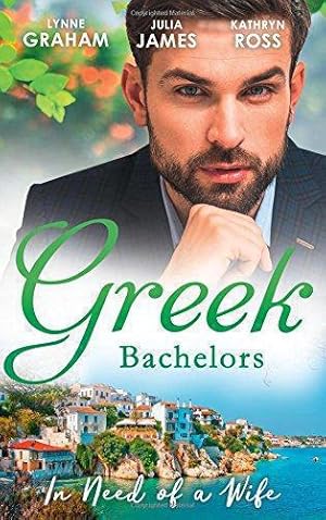 Seller image for Greek Bachelors: In Need Of A Wife: Christakis's Rebellious Wife / Greek Tycoon, Waitress Wife / The Mediterranean's Wife by Contract for sale by WeBuyBooks
