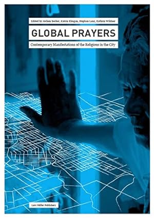 Image du vendeur pour Global Prayers: Contemporary Manifestations of the Religious in the City MetroZones 13 mis en vente par WeBuyBooks