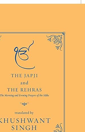 Immagine del venditore per The Japji and the Rehras: The Morning and the Evenings Prayers of the Sikhs venduto da WeBuyBooks