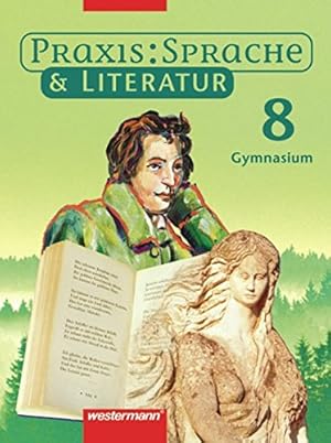 Seller image for Praxis Sprache & Literatur - Sprach- und Lesebuch fr Gymnasien: Schlerband 8 for sale by Gabis Bcherlager