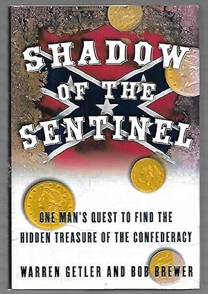 Immagine del venditore per Shadow of the Sentinel: One Man's Quest to Find the Hidden Treasure of the Confederacy venduto da K. L. Givens Books