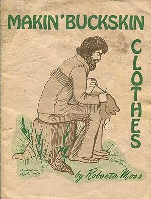 Seller image for Makin' Buckskin Clothes for sale by Waysidebooks