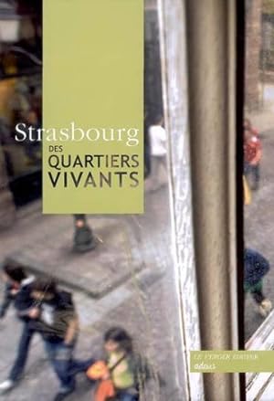 Image du vendeur pour Strasbourg, des quartiers vivants mis en vente par Chapitre.com : livres et presse ancienne
