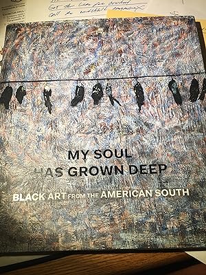 Seller image for My Soul Has Grown Deep: Black Art from the American South for sale by Bristlecone Books  RMABA