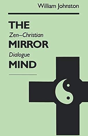 Seller image for The Mirror Mind: Zen-Christian Dialogue for sale by WeBuyBooks