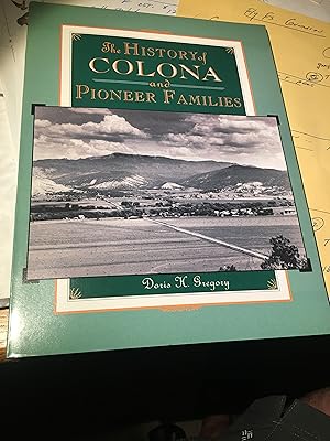 Seller image for The History of Colona and Pioneer Families. for sale by Bristlecone Books  RMABA