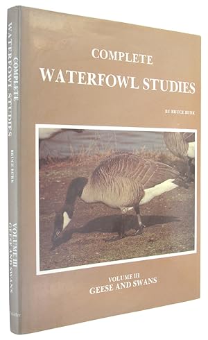 Complete Waterfowl Studies, Volume III: Geese and Swans.