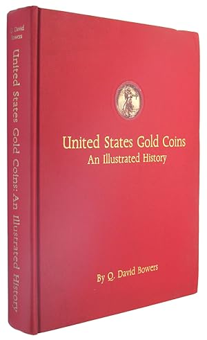 Seller image for United States Gold Coins: An Illustrated History. for sale by The Bookworm
