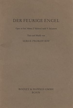 Der feurige Engel : Oper in 5 Akten (7 Bildern) nach V. Brjussow. [Textbuch]. Text u. Musik von S...