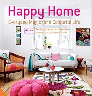 Image du vendeur pour Happy Home: Everyday Magic for a Colourful Home mis en vente par WeBuyBooks