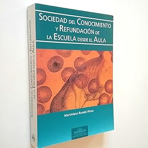 Imagen del vendedor de Sociedad del Conocimiento y Refundacin de la Escuela en el Aula a la venta por MAUTALOS LIBRERA