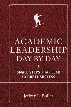 Seller image for Academic Leadership Day By Day : Small Steps That Lead to Great Success for sale by GreatBookPricesUK