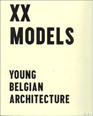 Immagine del venditore per XX models : young Belgian architecture venduto da BOOKSELLER  -  ERIK TONEN  BOOKS