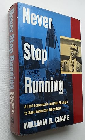 Bild des Verkufers fr Never Stop Running: Allard Lowenstein And American Liberal Activism zum Verkauf von Mr Mac Books (Ranald McDonald) P.B.F.A.