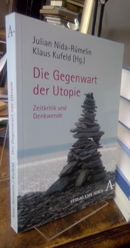 Bild des Verkufers fr Die Gegenwart der Utopie. Zeitkritik und Denkwende. zum Verkauf von Antiquariat Thomas Nonnenmacher