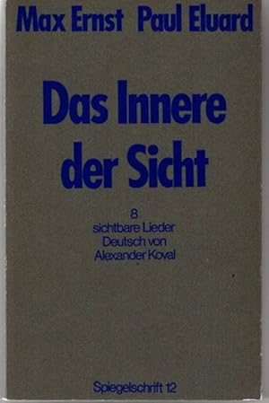 Seller image for Das Innere der Sicht. 8 sichtbare Lieder. Deutsch von Alexander Koval. Spiegelschrift 12. for sale by nika-books, art & crafts GbR