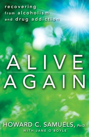 Immagine del venditore per Alive Again : Recovering from Alcoholism and Drug Addiction venduto da GreatBookPricesUK