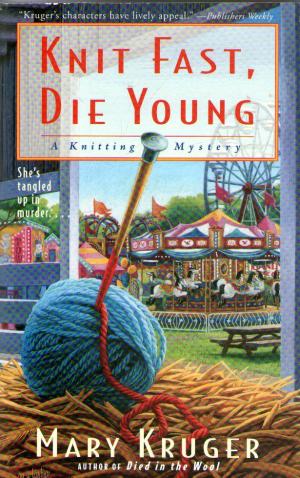 Knit Fast, Die Young. A Knitting Mystery
