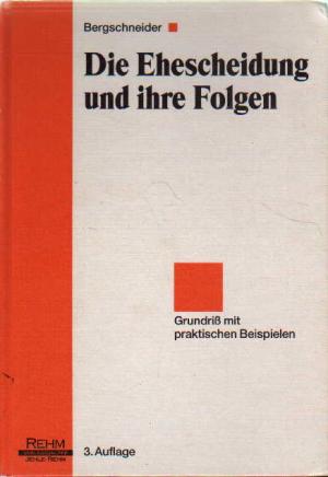 Seller image for Die Ehescheidung und ihre Folgen. Grundri mit praktischen Beispielen for sale by BuchSigel