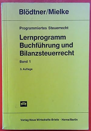 Seller image for Lernprogramm Buchfhrung und Bilanzsteuerrecht. BAND 1. 3. Auflage. for sale by biblion2