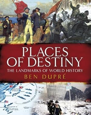 Bild des Verkufers fr Places of Destiny: The Landmarks of World History. zum Verkauf von PlanetderBuecher